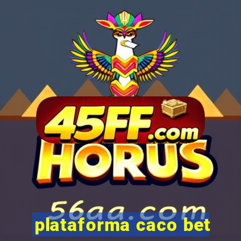 plataforma caco bet